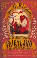 Girl Who Circumnavigated Fairyland in a Ship of Her Own Making цена и информация | Книги для подростков  | pigu.lt