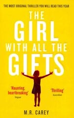 Girl With All The Gifts: The most original thriller you will read this year, v. 6 kaina ir informacija | Fantastinės, mistinės knygos | pigu.lt
