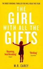 Girl With All The Gifts: The most original thriller you will read this year, v. 6 цена и информация | Фантастика, фэнтези | pigu.lt