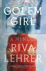 Golem Girl: A Memoir - 'A hymn to life, love, family, and spirit' DAVID MITCHELL kaina ir informacija | Biografijos, autobiografijos, memuarai | pigu.lt