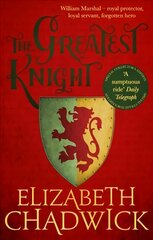 Greatest Knight: A gripping novel about William Marshal - one of England's forgotten heroes цена и информация | Fantastinės, mistinės knygos | pigu.lt