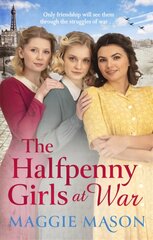 Halfpenny Girls at War: the BRAND NEW heart-warming and nostalgic family saga цена и информация | Фантастика, фэнтези | pigu.lt