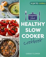Healthy Slow Cooker Cookbook kaina ir informacija | Receptų knygos | pigu.lt