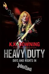 Heavy Duty: Days and Nights in Judas Priest цена и информация | Биографии, автобиогафии, мемуары | pigu.lt