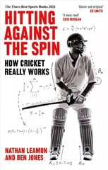 Hitting Against the Spin: How Cricket Really Works цена и информация | Книги о питании и здоровом образе жизни | pigu.lt