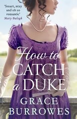 How To Catch A Duke: a smart and sexy Regency romance, perfect for fans of Bridgerton kaina ir informacija | Fantastinės, mistinės knygos | pigu.lt
