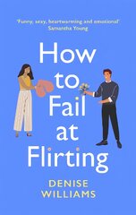 How to Fail at Flirting: the perfect sexy, heart-warming and emotional romcom цена и информация | Фантастика, фэнтези | pigu.lt