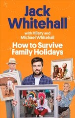 How to Survive Family Holidays: The hilarious Sunday Times bestseller from the stars of Travels with my Father kaina ir informacija | Kelionių vadovai, aprašymai | pigu.lt