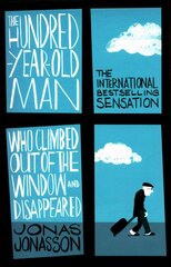 Hundred-Year-Old Man Who Climbed Out of the Window and Disappeared kaina ir informacija | Fantastinės, mistinės knygos | pigu.lt