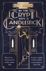In the Crypt with a Candlestick: 'An irresistible champagne bubble of pleasure and laughter' Rachel Johnson kaina ir informacija | Fantastinės, mistinės knygos | pigu.lt