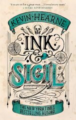 Ink & Sigil: Book 1 of the Ink & Sigil series - from the world of the Iron Druid Chronicles Digital original kaina ir informacija | Fantastinės, mistinės knygos | pigu.lt