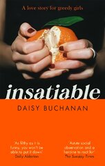 Insatiable: 'A frank, funny account of 21st-century lust' Independent цена и информация | Фантастика, фэнтези | pigu.lt