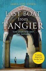 Last Boat from Tangier: An absorbing thriller concerning migrant displacement and human trafficking kaina ir informacija | Fantastinės, mistinės knygos | pigu.lt