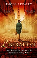 Liberation: Inspired by the incredible true story of World War II's greatest heroine Nancy Wake цена и информация | Фантастика, фэнтези | pigu.lt