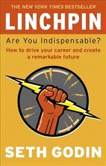 Linchpin: Are You Indispensable? How to drive your career and create a remarkable future Digital original цена и информация | Самоучители | pigu.lt