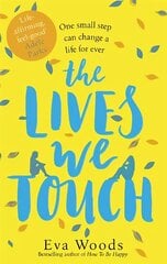 Lives We Touch: The unmissable, uplifting read from the bestselling author of How to be Happy kaina ir informacija | Fantastinės, mistinės knygos | pigu.lt