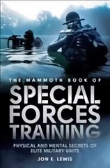 Mammoth Book Of Special Forces Training: Physical and Mental Secrets of Elite Military Units цена и информация | Книги по социальным наукам | pigu.lt