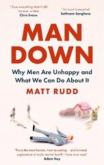 Man Down: Why Men Are Unhappy and What We Can Do About It цена и информация | Самоучители | pigu.lt