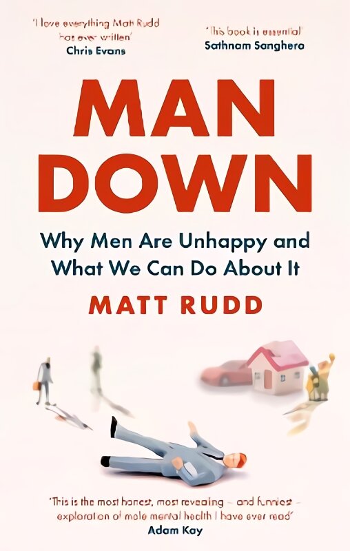 Man Down: Why Men Are Unhappy and What We Can Do About It kaina ir informacija | Saviugdos knygos | pigu.lt