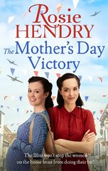 Mother's Day Victory: the BRAND NEW uplifting wartime family saga цена и информация | Фантастика, фэнтези | pigu.lt