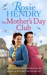 Mother's Day Club: the uplifting family saga that celebrates friendship in wartime Britain цена и информация | Фантастика, фэнтези | pigu.lt