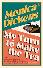 My Turn to Make the Tea: 'I envy anyone yet to discover the joy of Monica Dickens ... she's blissfully funny' Nina Stibbe kaina ir informacija | Fantastinės, mistinės knygos | pigu.lt