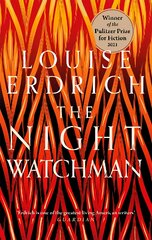 Night Watchman: Winner of the Pulitzer Prize in Fiction 2021 kaina ir informacija | Fantastinės, mistinės knygos | pigu.lt