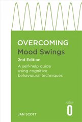 Overcoming Mood Swings 2nd Edition: A CBT self-help guide for depression and hypomania kaina ir informacija | Saviugdos knygos | pigu.lt