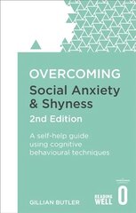 Overcoming Social Anxiety and Shyness, 2nd Edition: A self-help guide using cognitive behavioural techniques 2nd Revised edition цена и информация | Самоучители | pigu.lt