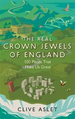 Real Crown Jewels of England: 100 Places That Make Us Great kaina ir informacija | Istorinės knygos | pigu.lt