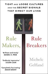 Rule Makers, Rule Breakers: Tight and Loose Cultures and the Secret Signals That Direct Our Lives kaina ir informacija | Saviugdos knygos | pigu.lt