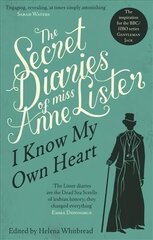 Secret Diaries Of Miss Anne Lister: Vol. 1: I Know My Own Heart kaina ir informacija | Biografijos, autobiografijos, memuarai | pigu.lt