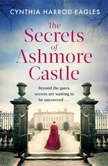 Secrets of Ashmore Castle: a gripping and emotional historical drama for fans of DOWNTON ABBEY цена и информация | Fantastinės, mistinės knygos | pigu.lt