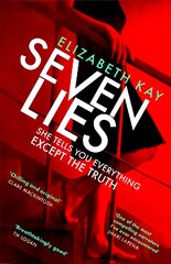 Seven Lies: Discover the addictive, sensational thriller kaina ir informacija | Fantastinės, mistinės knygos | pigu.lt