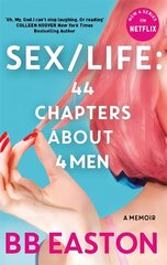 SEX/LIFE: 44 Chapters About 4 Men: Now a series on Netflix цена и информация | Биографии, автобиогафии, мемуары | pigu.lt