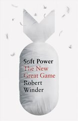 Soft Power: The New Great Game цена и информация | Книги по социальным наукам | pigu.lt