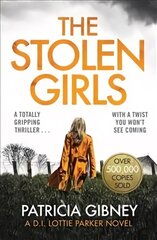 Stolen Girls: A totally gripping thriller with a twist you won't see coming (Detective   Lottie Parker, Book 2) цена и информация | Фантастика, фэнтези | pigu.lt