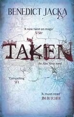 Taken: An Alex Verus Novel from the New Master of Magical London kaina ir informacija | Fantastinės, mistinės knygos | pigu.lt