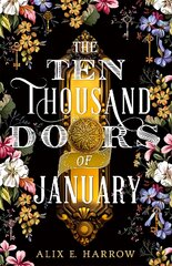 Ten Thousand Doors of January: A spellbinding tale of love and longing kaina ir informacija | Fantastinės, mistinės knygos | pigu.lt