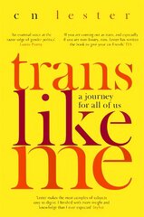 Trans Like Me: 'An essential voice at the razor edge of gender politics' Laurie Penny kaina ir informacija | Biografijos, autobiografijos, memuarai | pigu.lt