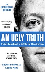 Ugly Truth: Inside Facebook's Battle for Domination kaina ir informacija | Ekonomikos knygos | pigu.lt