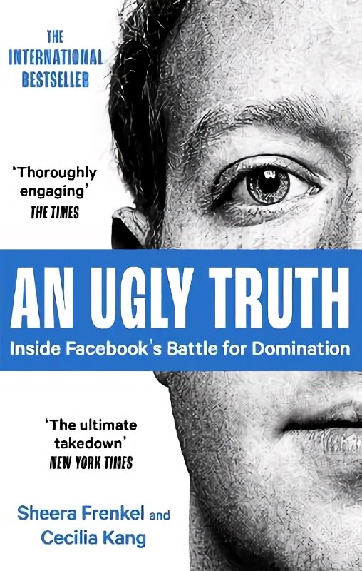 Ugly Truth: Inside Facebook's Battle for Domination цена и информация | Ekonomikos knygos | pigu.lt