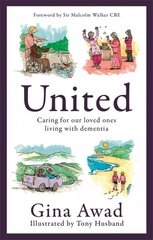 United: Caring for our loved ones living with dementia kaina ir informacija | Ekonomikos knygos | pigu.lt