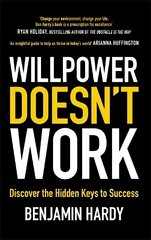 Willpower Doesn't Work: Discover the Hidden Keys to Success kaina ir informacija | Saviugdos knygos | pigu.lt