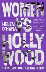 Women vs Hollywood: The Fall and Rise of Women in Film цена и информация | Книги об искусстве | pigu.lt