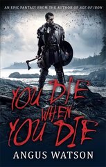 You Die When You Die: Book 1 of the West of West Trilogy kaina ir informacija | Fantastinės, mistinės knygos | pigu.lt