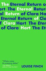 Eternal Return of Clara Hart kaina ir informacija | Knygos paaugliams ir jaunimui | pigu.lt