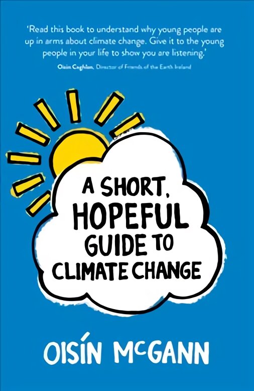 Short, Hopeful Guide to Climate Change цена и информация | Knygos paaugliams ir jaunimui | pigu.lt