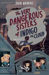 Very Dangerous Sisters of Indigo McCloud kaina ir informacija | Knygos paaugliams ir jaunimui | pigu.lt