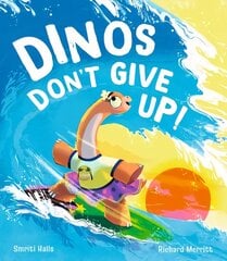 Dinos Don't Give Up! kaina ir informacija | Knygos mažiesiems | pigu.lt
